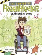 The Fantastic Freewheeler vs. the Mall of Doom: A Graphic Novel di Molly Felder edito da STONE ARCH BOOKS
