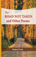 The Road Not Taken and Other Poems di Robert Frost edito da pmapublishing.com