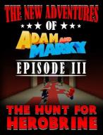 The New Adventures of Adam and Marky Episode III the Hunt for Herobrine: A Composition Story Paper Notebook to Draw and  di Adam And Marky edito da LIGHTNING SOURCE INC