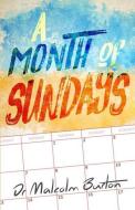 A Month of Sundays di Malcolm Burton edito da RevMedia