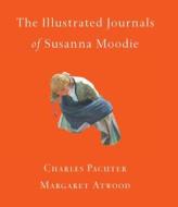 The Illustrated Journals of Susanna Moodie di Margaret Atwood edito da Cormorant Books