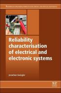 Reliability Characterisation of Electrical and Electronic Systems edito da WOODHEAD PUB