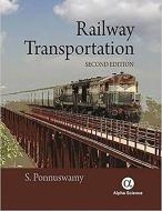 Railway Transportation di S. Ponnuswamy edito da Alpha Science International Ltd