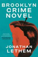 Brooklyn Crime Novel di Jonathan Lethem edito da Atlantic Books
