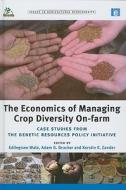 The Economics of Managing Crop Diversity On-farm di Edilegnaw Wale edito da Routledge