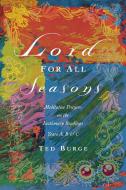 Lord for All Seasons di Ted Burge edito da Canterbury Press