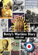 Betty's Wartime Diary 1939-1945 di Nicholas Webley edito da Thorogood