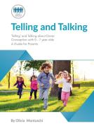 Telling and Talking 0-7 Years - A Guide for Parents di Donor Conception Network edito da Donor Conception Network