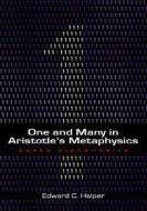 One and Many in Aristotle's Metaphysics: Books Alpha to Delta di Edward Halper edito da Parmenides Publishing