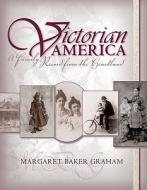 VICTORIAN AMER di Margaret Baker Graham edito da TRUMAN ST UNIV PR