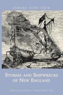 Storms and Shipwrecks of New England di Edward Rowe Snow edito da COMMONWEALTH ED (MA)