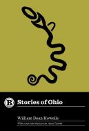 Stories of Ohio di William Dean Howells edito da BELT PUB