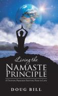 Living the Namaste Principle di Doug Bill edito da Balboa Press