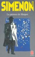 La Patience de Maigret = The Patience of Maigret di Georges Simenon edito da Livre de Poche