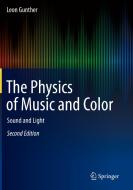 The Physics of Music and Color di Leon Gunther edito da Springer International Publishing