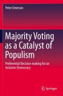 Majority Voting as a Catalyst of Populism di Peter Emerson edito da Springer International Publishing