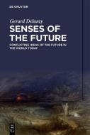 Senses of the Future di Gerard Delanty edito da Gruyter, Walter de GmbH