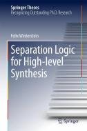 Separation Logic for High-level Synthesis di Felix Winterstein edito da Springer-Verlag GmbH