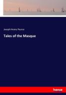 Tales of the Masque di Joseph Henry Pearce edito da hansebooks