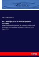The Cambridge Course of Elementary Natural Philosophy di John Charles Snowball edito da hansebooks