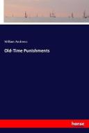 Old-Time Punishments di William Andrews edito da hansebooks