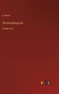 The Wouldbegoods di E. Nesbit edito da Outlook Verlag