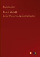 Pierre-le-Vénérable di Maurice Demimuid edito da Outlook Verlag