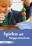 Spielen mit Krippenkindern: Aktionstabletts di Jutta Bläsius edito da Herder Verlag GmbH