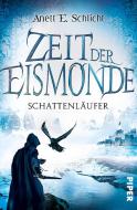 Zeit der Eismonde di Anett E. Schlicht edito da Piper Verlag GmbH