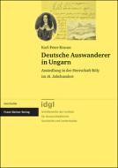 Deutsche Auswanderer in Ungarn di Karl-Peter Krauss edito da Steiner Franz Verlag