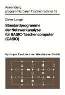 Standardprogramme der Netzwerkanalyse für BASIC-Taschencomputer (CASIO) di Dieter Lange edito da Vieweg+Teubner Verlag