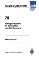 Auftragsleittechnik für Konstruktion und Arbeitsplanung di Michael Lindl edito da Springer Berlin Heidelberg