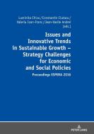 Issues and Innovative Trends in Sustainable Growth - Strategy Challenges for Economic and Social Policies di Constantin Ciutacu, Valeriu Ioan-Franc, Jean-Vasile Andrei, Luminita Chivu edito da Lang, Peter GmbH