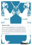 Der Bismarck-Mythos in der politischen Kultur des wilhelminischen Kaiserreichs di Thomas Gräfe edito da GRIN Publishing