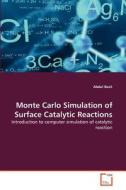Monte Carlo Simulation of Surface Catalytic Reactions di Abdul Basit edito da VDM Verlag