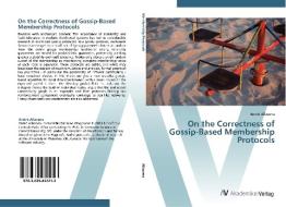 On the Correctness of Gossip-Based Membership Protocols di André Allavena edito da AV Akademikerverlag