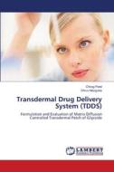 Transdermal Drug Delivery System (TDDS) di Chirag Patel, Dhruv Mangukia edito da LAP Lambert Academic Publishing