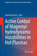 Active Control of Magneto-hydrodynamic Instabilities in Hot Plasmas edito da Springer-Verlag GmbH