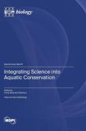 Integrating Science into Aquatic Conservation edito da MDPI AG