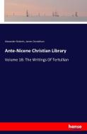 Ante-Nicene Christian Library di Alexander Roberts, James Donaldson edito da hansebooks