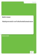 Marktpotential von Verkehrsinformationen di Martin Linauer edito da Diplom.de