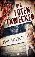 Der Totenerwecker di Wrath James White edito da Festa Verlag