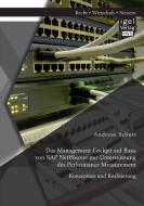 Das Management Cockpit auf Basis von SAP NetWeaver zur Unterstützung des Performance Measurement: Konzeption und Realisi di Andreas Schutt edito da Igel Verlag