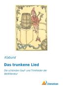 Das trunkene Lied di Klabund edito da Literaricon Verlag UG
