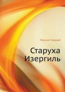Old Isergil di Maksim Gorky, M Gorkij edito da Book On Demand Ltd.