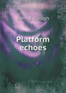 Platform Echoes di John Bartholomew Gough edito da Book On Demand Ltd.