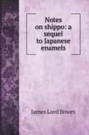 Notes on shippo di James Lord Bowes edito da Book on Demand Ltd.