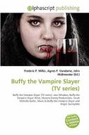Buffy the Vampire Slayer (TV series) edito da Alphascript Publishing