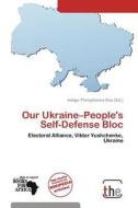Our Ukraine-people's Self-defense Bloc edito da Crypt Publishing