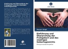 Einführung und Überprüfung der Frühgeburt und des niedrigen Geburtsgewichts di Manjari Singh edito da Verlag Unser Wissen